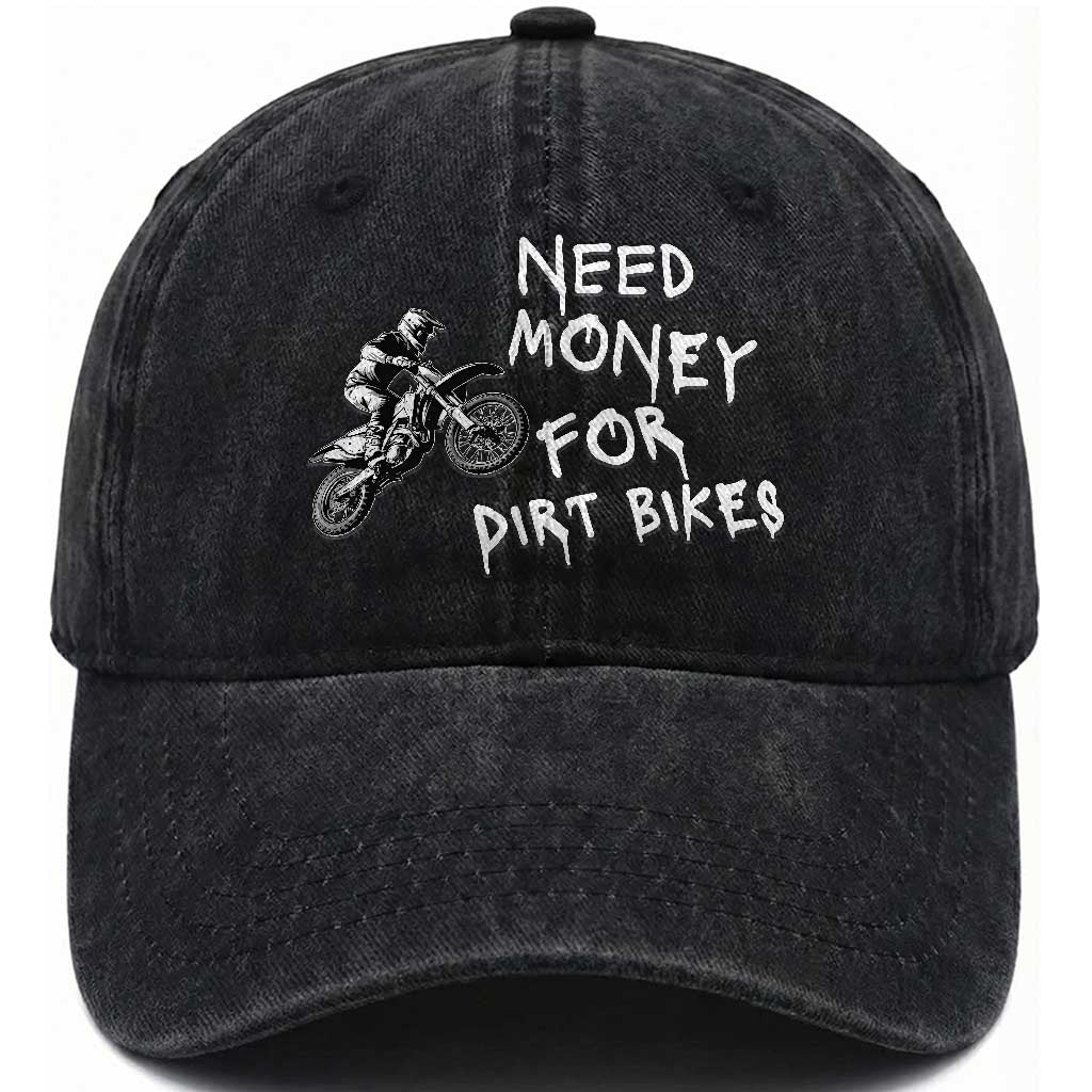 Funny Dirt Bike Motocross Washed Cotton Baseball Cap Need Money for Dirt Bikes