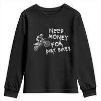 Funny Dirt Bike Motocross Youth Sweatshirt Need Money for Dirt Bikes - Wonder Print Shop