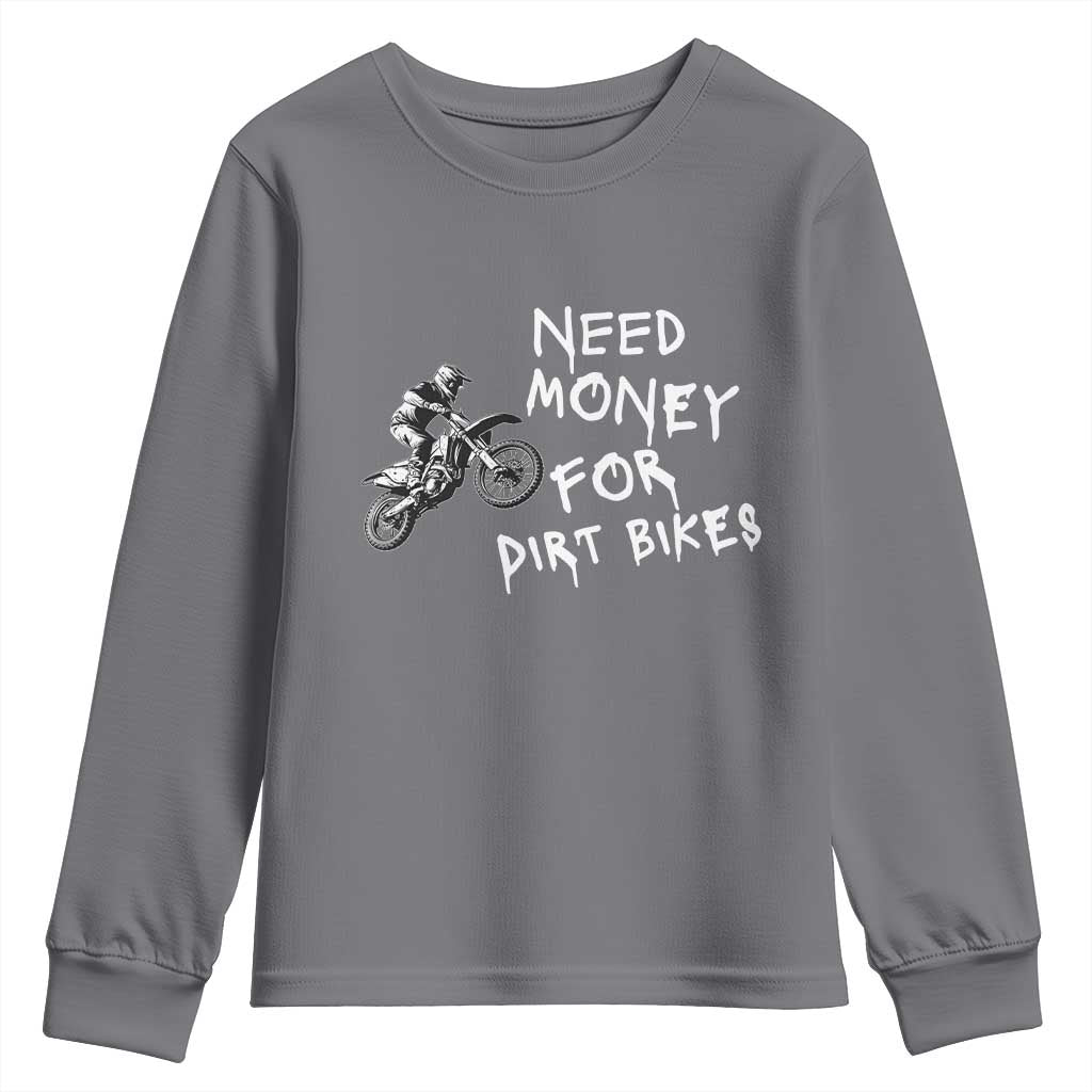 Funny Dirt Bike Motocross Youth Sweatshirt Need Money for Dirt Bikes - Wonder Print Shop