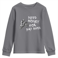 Funny Dirt Bike Motocross Youth Sweatshirt Need Money for Dirt Bikes - Wonder Print Shop