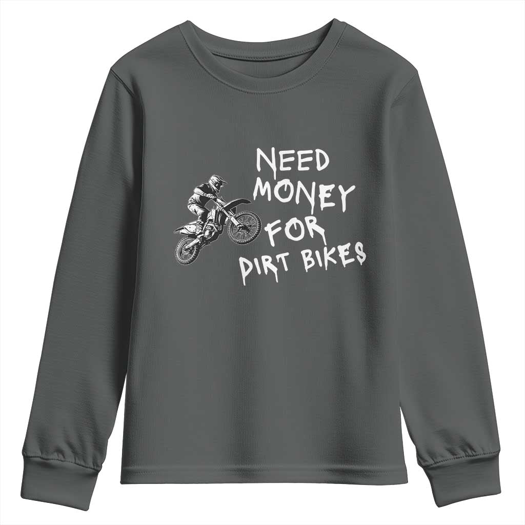 Funny Dirt Bike Motocross Youth Sweatshirt Need Money for Dirt Bikes - Wonder Print Shop