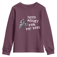 Funny Dirt Bike Motocross Youth Sweatshirt Need Money for Dirt Bikes - Wonder Print Shop
