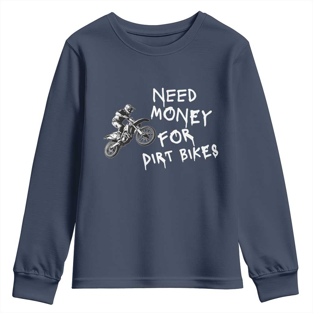 Funny Dirt Bike Motocross Youth Sweatshirt Need Money for Dirt Bikes - Wonder Print Shop