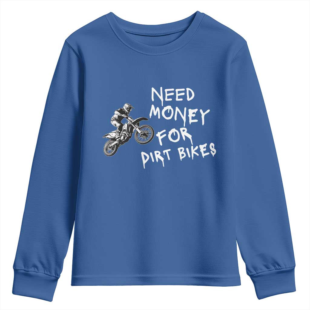 Funny Dirt Bike Motocross Youth Sweatshirt Need Money for Dirt Bikes - Wonder Print Shop