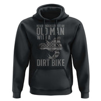 Funny Dirt Bike Motocross Hoodie Never Underestimate An Old Man With A Dirt Bike Motocross - Wonder Print Shop