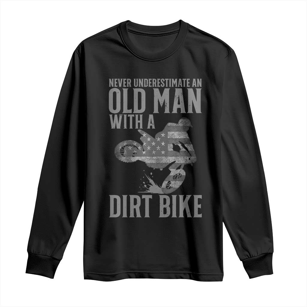 Funny Dirt Bike Motocross Long Sleeve Shirt Never Underestimate An Old Man With A Dirt Bike Motocross - Wonder Print Shop