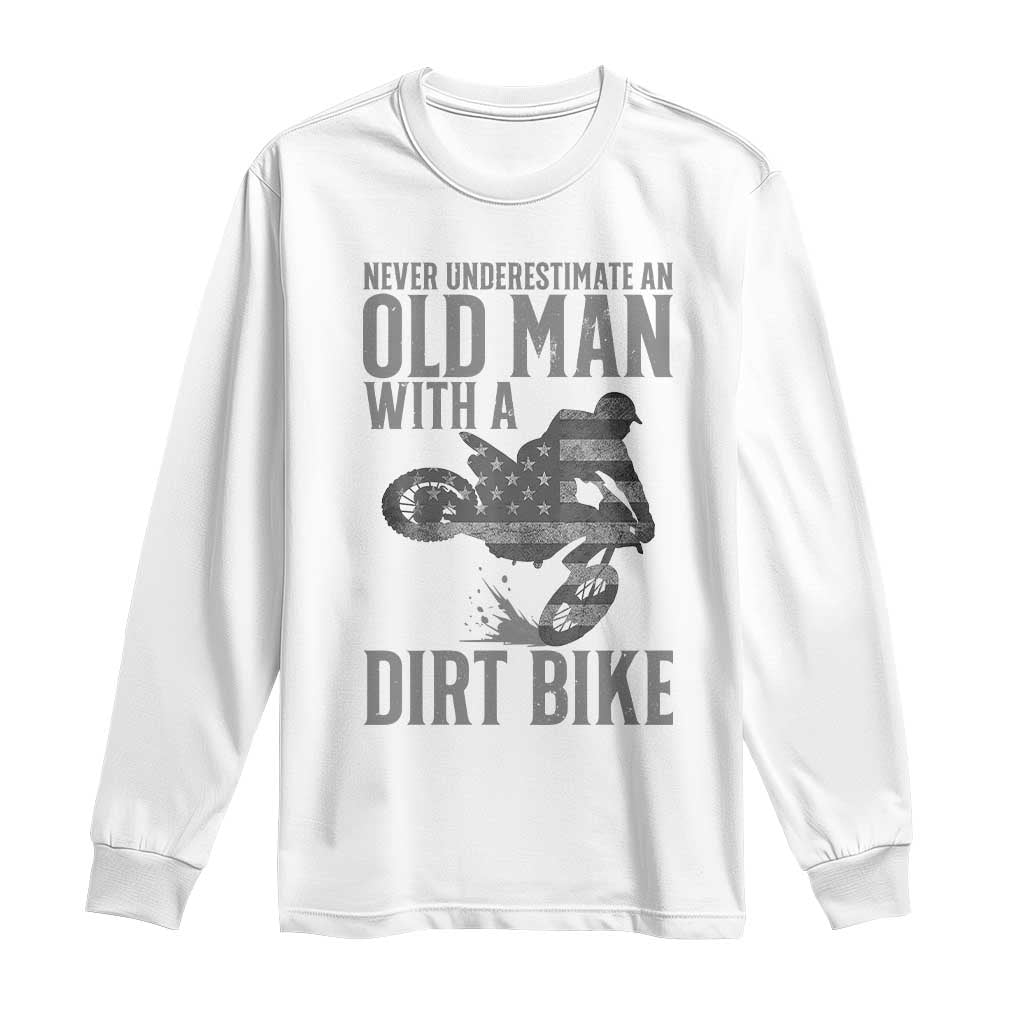Funny Dirt Bike Motocross Long Sleeve Shirt Never Underestimate An Old Man With A Dirt Bike Motocross - Wonder Print Shop