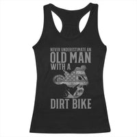 Funny Dirt Bike Motocross Racerback Tank Top Never Underestimate An Old Man With A Dirt Bike Motocross - Wonder Print Shop