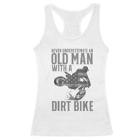 Funny Dirt Bike Motocross Racerback Tank Top Never Underestimate An Old Man With A Dirt Bike Motocross - Wonder Print Shop