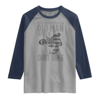 Funny Dirt Bike Motocross Raglan Shirt Never Underestimate An Old Man With A Dirt Bike Motocross - Wonder Print Shop