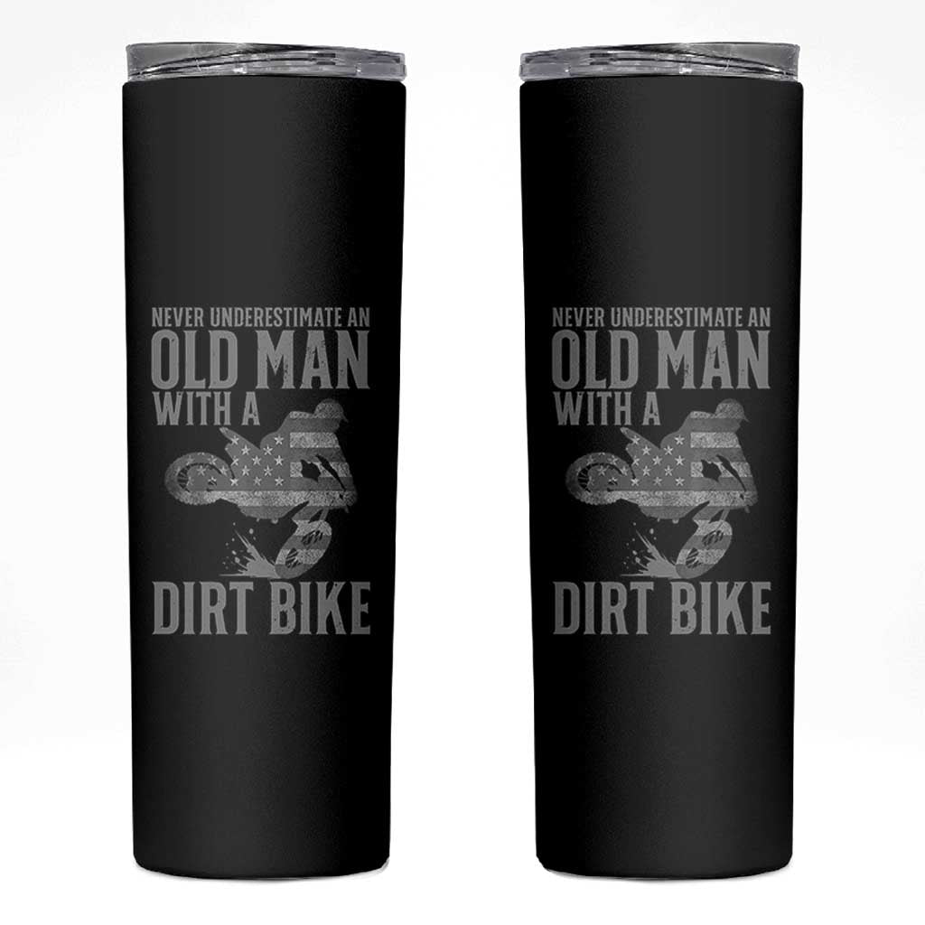 Funny Dirt Bike Motocross Skinny Tumbler Never Underestimate An Old Man With A Dirt Bike Motocross - Wonder Print Shop