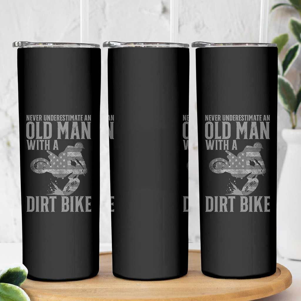 Funny Dirt Bike Motocross Skinny Tumbler Never Underestimate An Old Man With A Dirt Bike Motocross - Wonder Print Shop