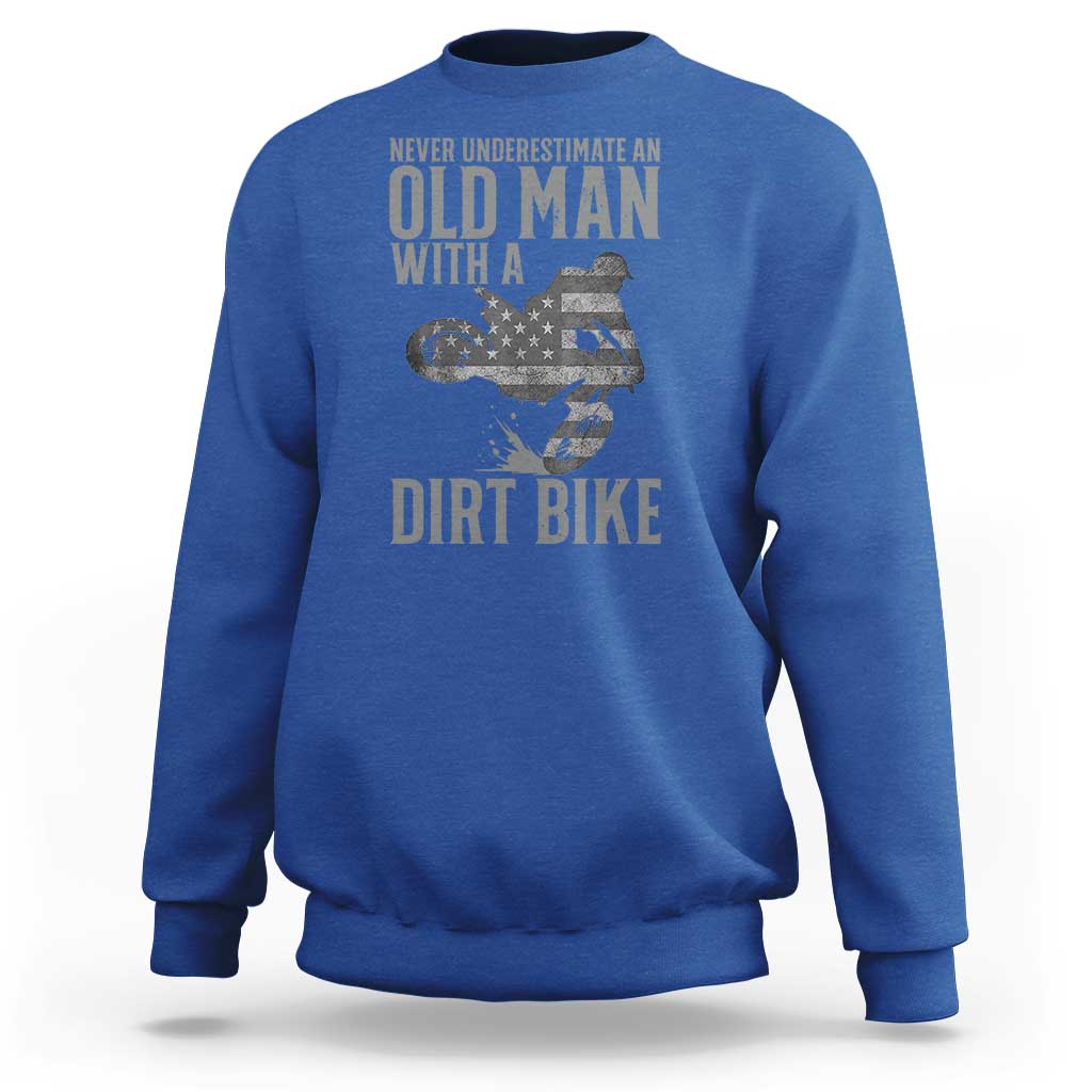 Funny Dirt Bike Motocross Sweatshirt Never Underestimate An Old Man With A Dirt Bike Motocross - Wonder Print Shop