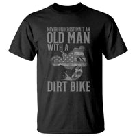 Funny Dirt Bike Motocross T Shirt Never Underestimate An Old Man With A Dirt Bike Motocross - Wonder Print Shop