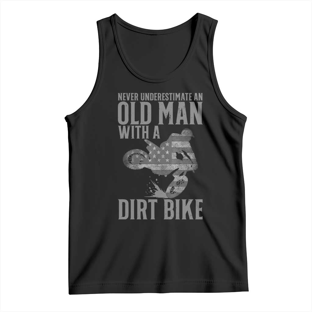 Funny Dirt Bike Motocross Tank Top Never Underestimate An Old Man With A Dirt Bike Motocross - Wonder Print Shop