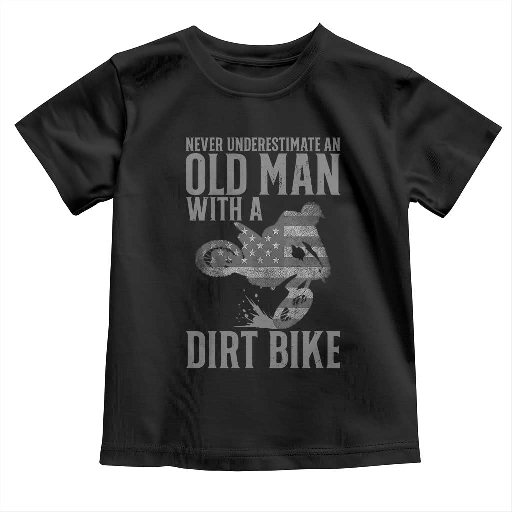 Funny Dirt Bike Motocross Toddler T Shirt Never Underestimate An Old Man With A Dirt Bike Motocross - Wonder Print Shop