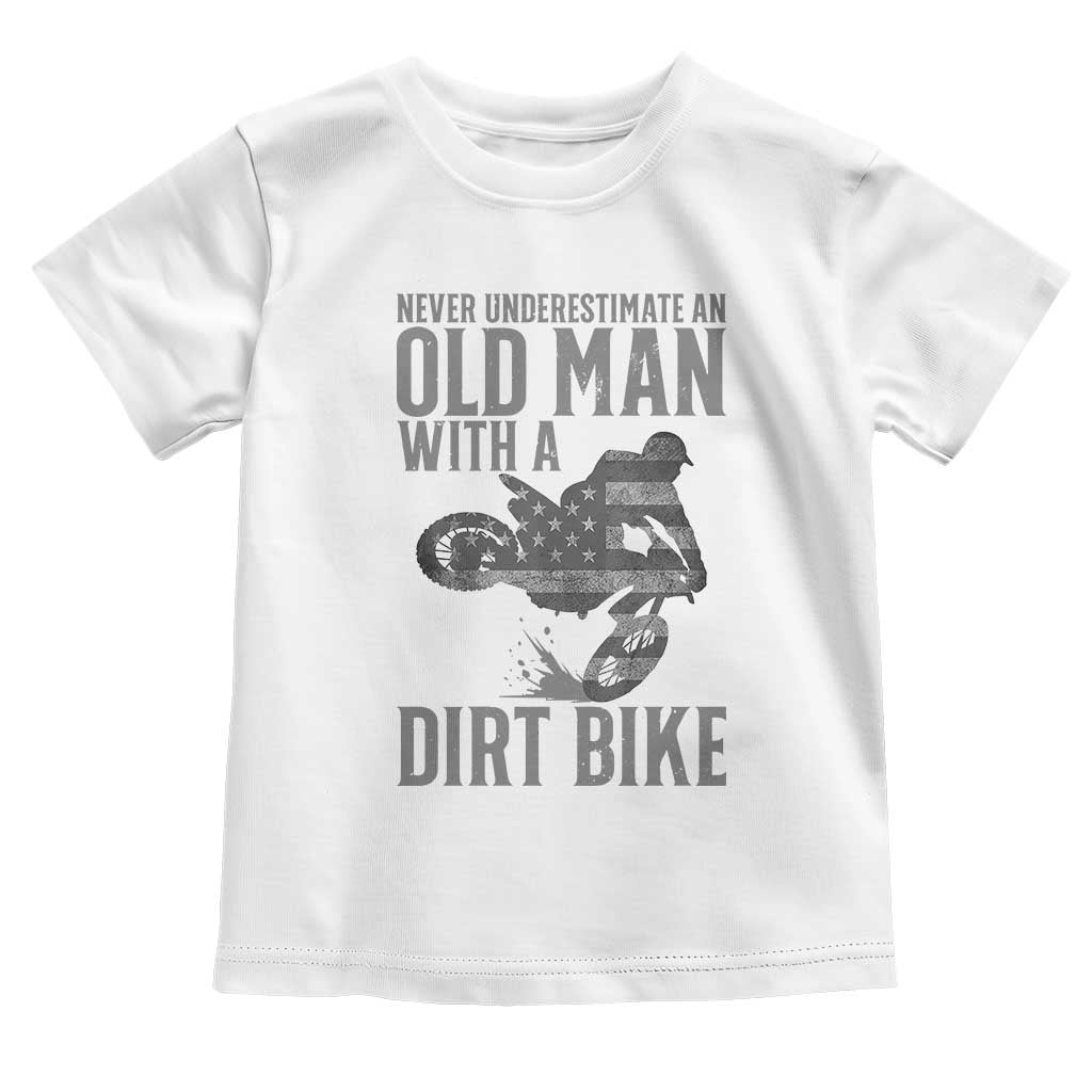 Funny Dirt Bike Motocross Toddler T Shirt Never Underestimate An Old Man With A Dirt Bike Motocross - Wonder Print Shop