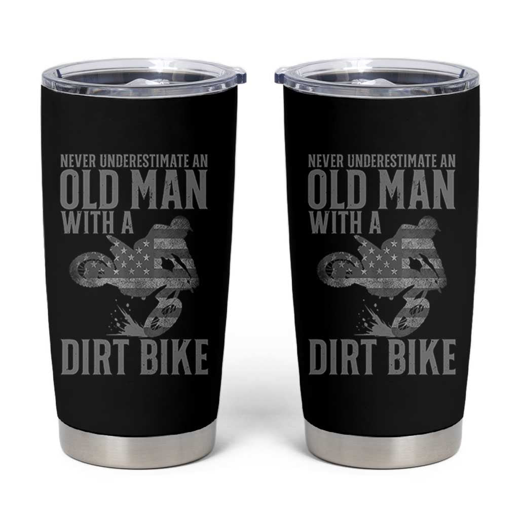 Funny Dirt Bike Motocross Tumbler Cup Never Underestimate An Old Man With A Dirt Bike Motocross - Wonder Print Shop