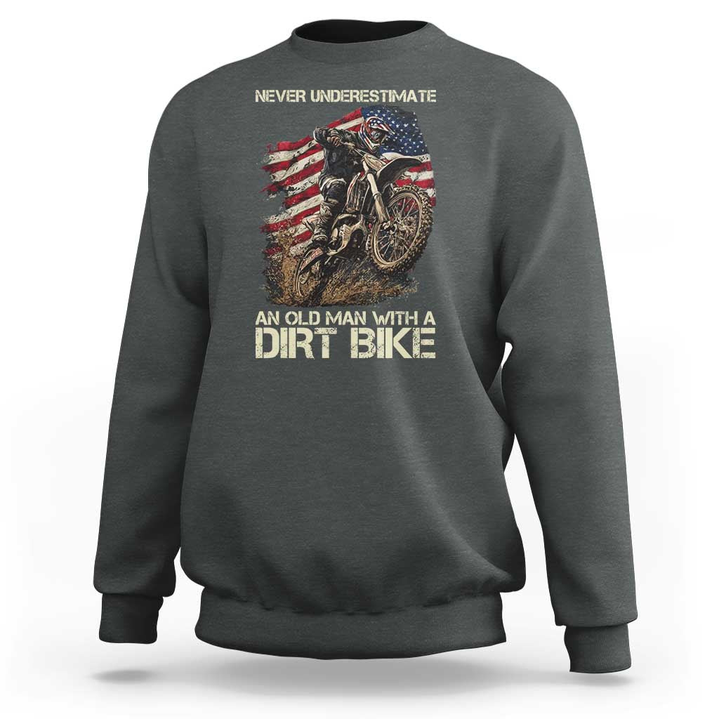 Dirt Bike American Flag Sweatshirt Never Underestimate An Old Man With A Dirt Bike Motocross - Wonder Print Shop