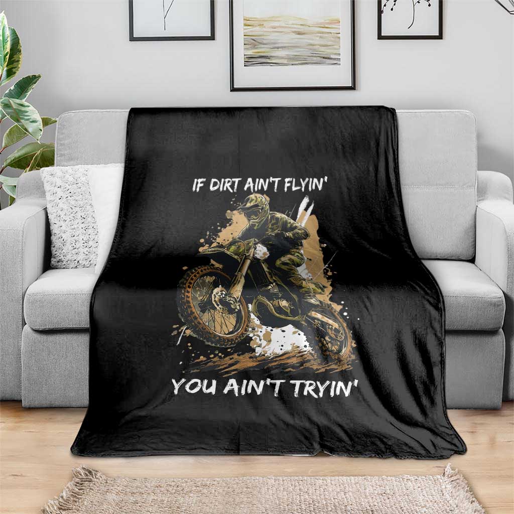 Dirt Bike Motocross Camo Throw Blanket If Dirt Ain't Flyin You Ain't Tryin - Wonder Print Shop