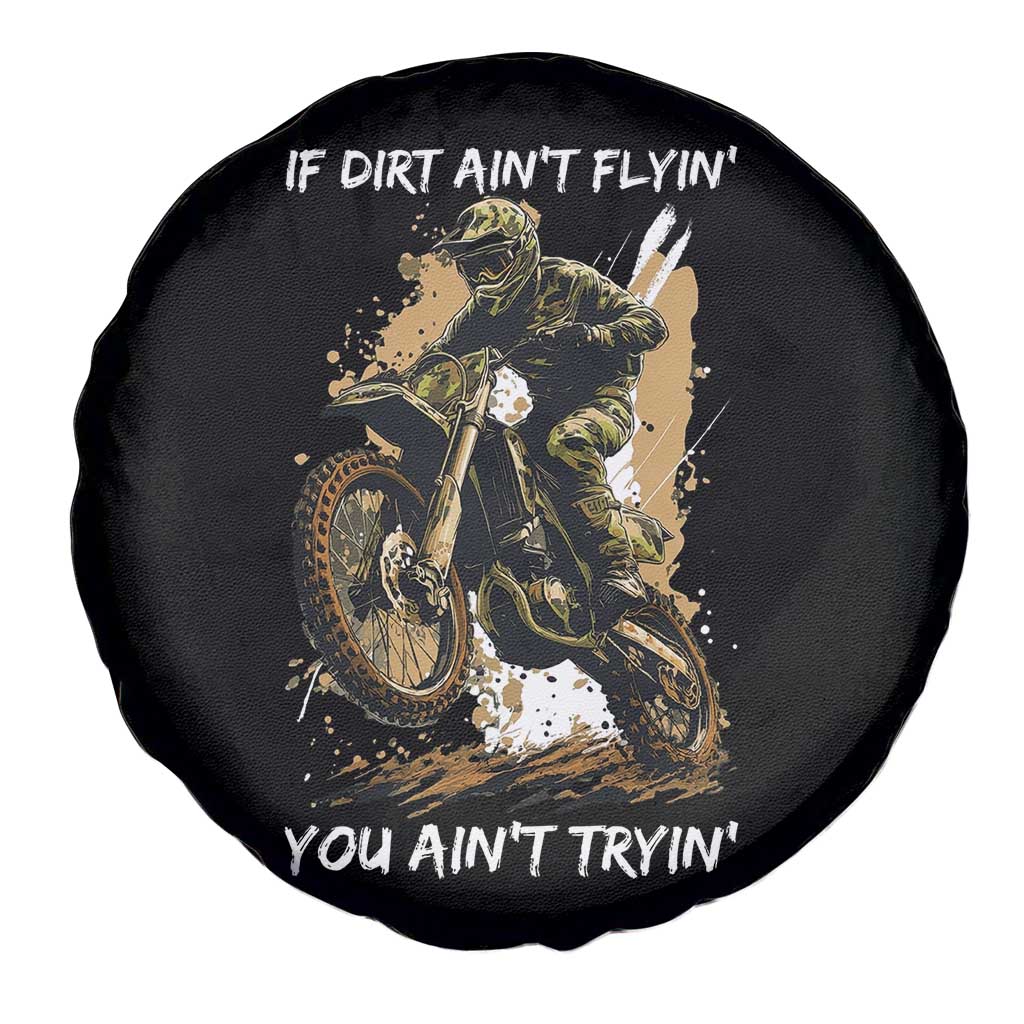 Dirt Bike Motocross Camo Spare Tire Cover If Dirt Ain't Flyin You Ain't Tryin - Wonder Print Shop