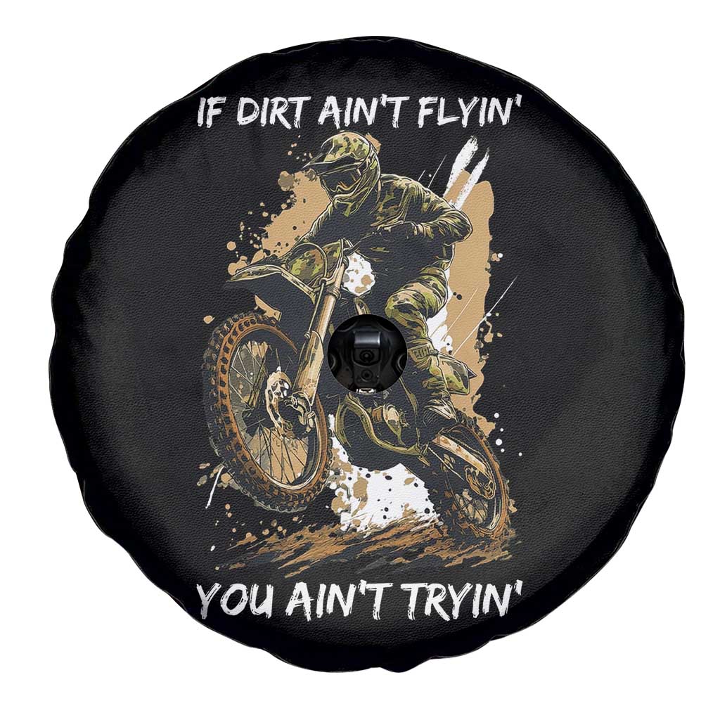 Dirt Bike Motocross Camo Spare Tire Cover If Dirt Ain't Flyin You Ain't Tryin - Wonder Print Shop