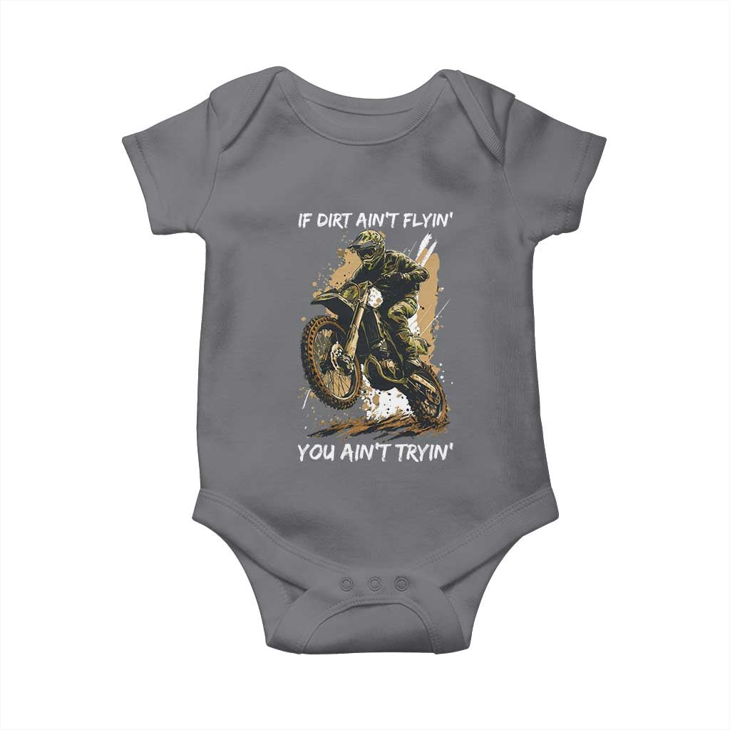Dirt Bike Motocross Camo Baby Onesie If Dirt Ain't Flyin You Ain't Tryin - Wonder Print Shop