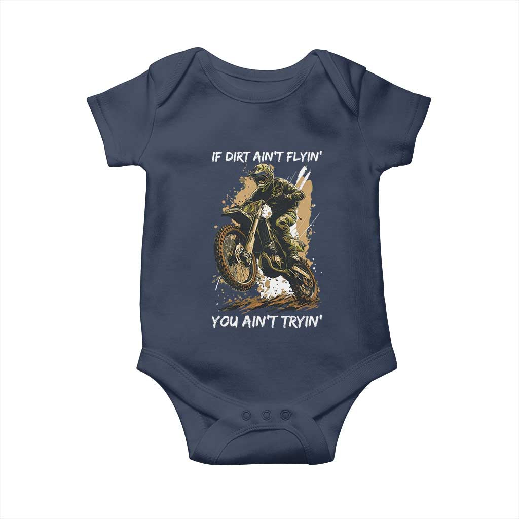 Dirt Bike Motocross Camo Baby Onesie If Dirt Ain't Flyin You Ain't Tryin - Wonder Print Shop