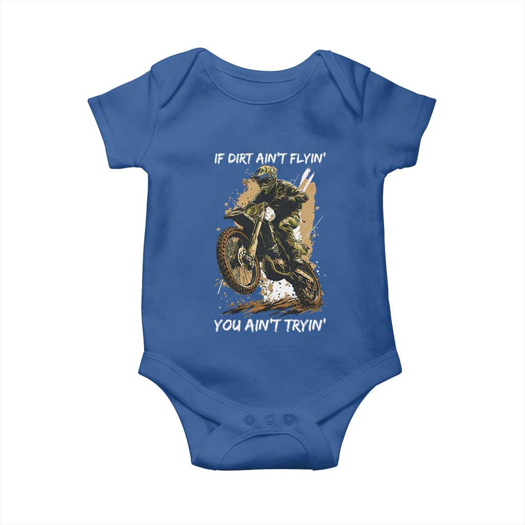 Dirt Bike Motocross Camo Baby Onesie If Dirt Ain't Flyin You Ain't Tryin - Wonder Print Shop