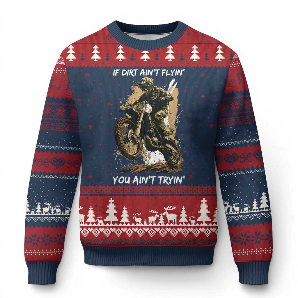 Dirt Bike Motocross Camo Ugly Christmas Sweater If Dirt Ain't Flyin You Ain't Tryin - Wonder Print Shop