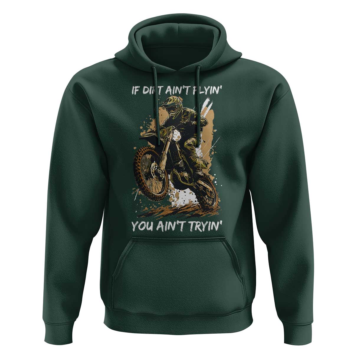 Dirt Bike Motocross Camo Hoodie If Dirt Ain't Flyin You Ain't Tryin - Wonder Print Shop