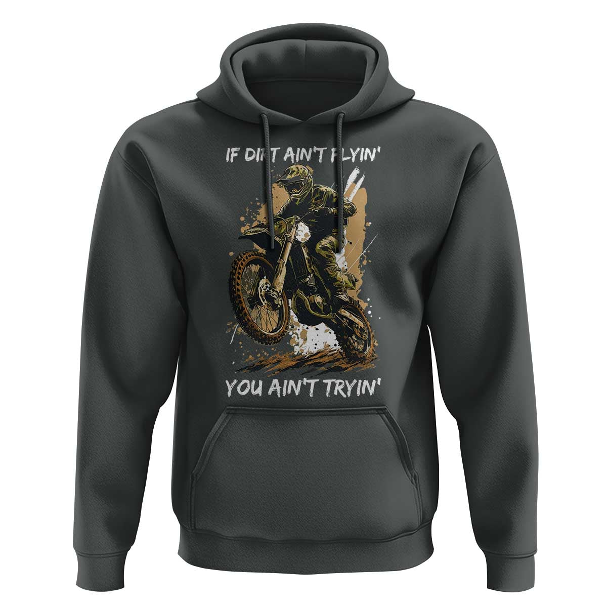 Dirt Bike Motocross Camo Hoodie If Dirt Ain't Flyin You Ain't Tryin - Wonder Print Shop