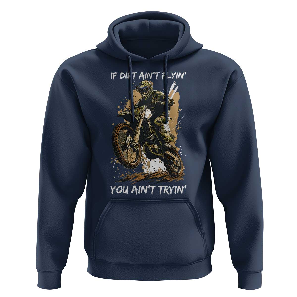 Dirt Bike Motocross Camo Hoodie If Dirt Ain't Flyin You Ain't Tryin - Wonder Print Shop