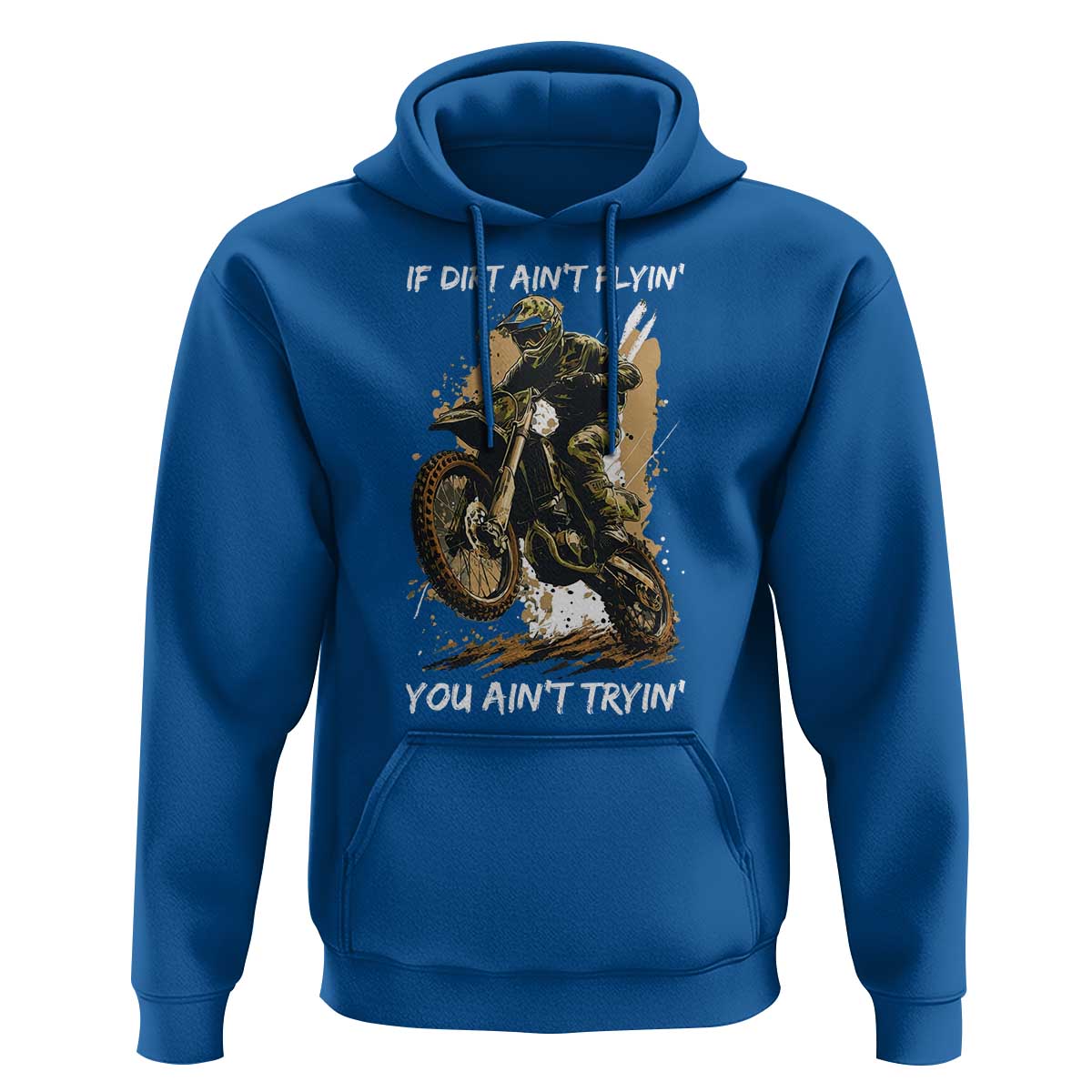 Dirt Bike Motocross Camo Hoodie If Dirt Ain't Flyin You Ain't Tryin - Wonder Print Shop