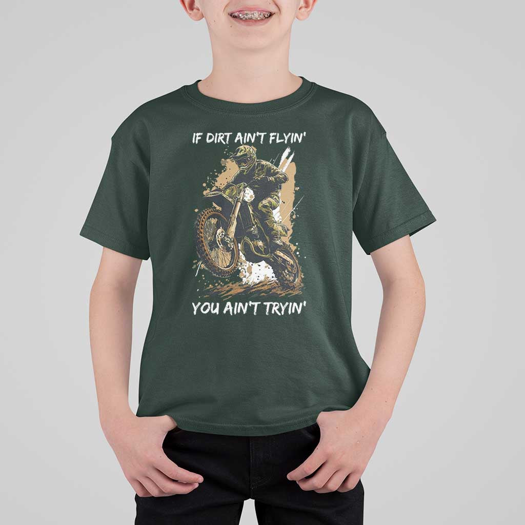 Dirt Bike Motocross Camo T Shirt For Kid If Dirt Ain't Flyin You Ain't Tryin - Wonder Print Shop