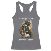Dirt Bike Motocross Camo Racerback Tank Top If Dirt Ain't Flyin You Ain't Tryin - Wonder Print Shop