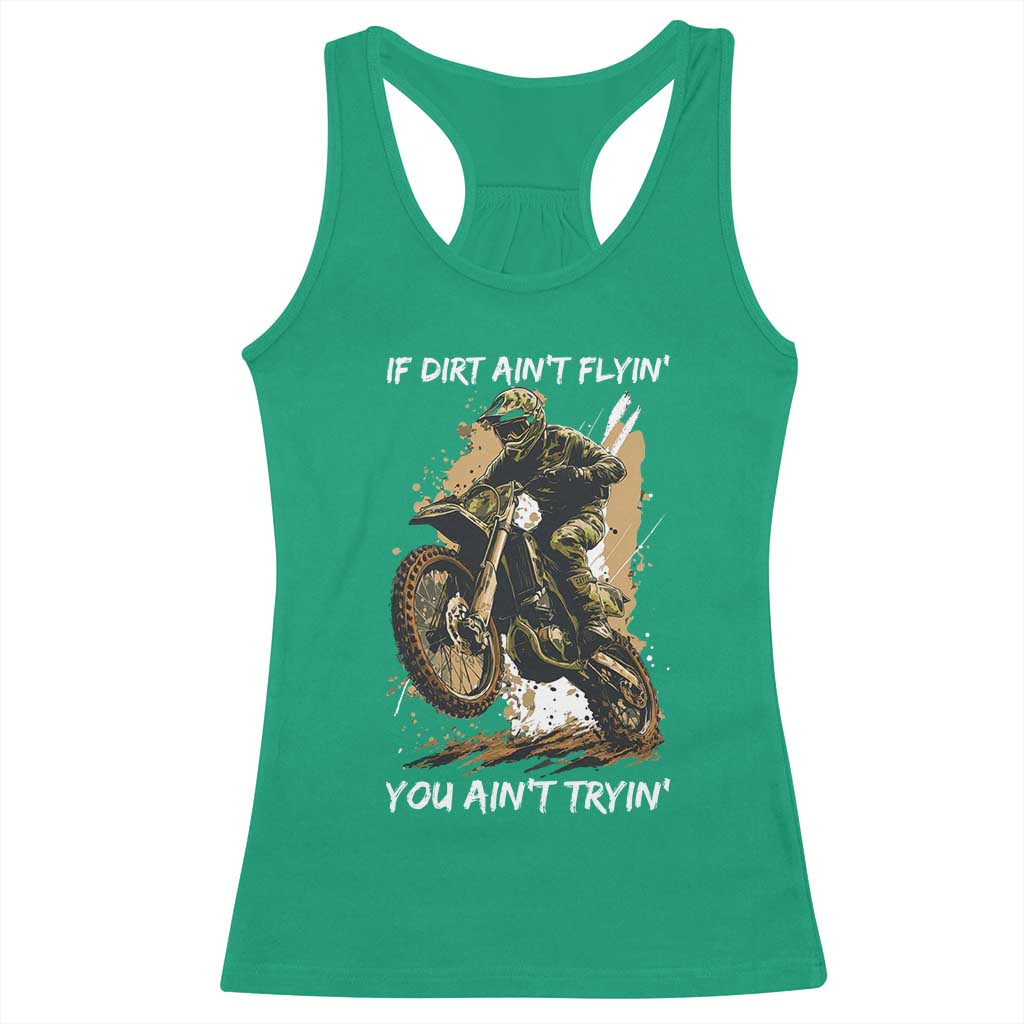 Dirt Bike Motocross Camo Racerback Tank Top If Dirt Ain't Flyin You Ain't Tryin - Wonder Print Shop