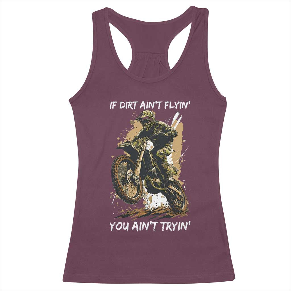 Dirt Bike Motocross Camo Racerback Tank Top If Dirt Ain't Flyin You Ain't Tryin - Wonder Print Shop