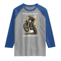Dirt Bike Motocross Camo Raglan Shirt If Dirt Ain't Flyin You Ain't Tryin - Wonder Print Shop