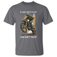 Dirt Bike Motocross Camo T Shirt If Dirt Ain't Flyin You Ain't Tryin - Wonder Print Shop