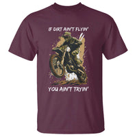 Dirt Bike Motocross Camo T Shirt If Dirt Ain't Flyin You Ain't Tryin - Wonder Print Shop