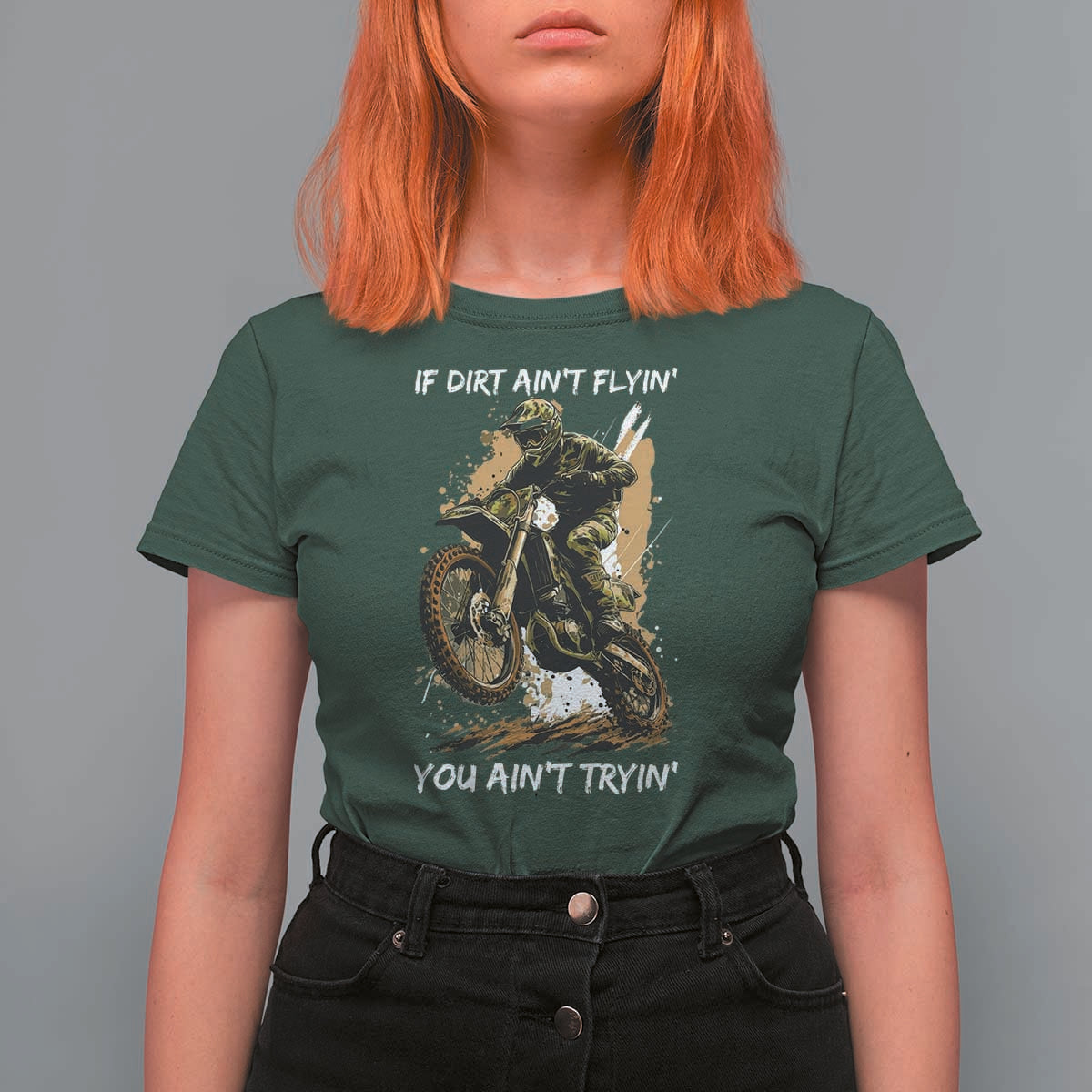 Dirt Bike Motocross Camo T Shirt For Women If Dirt Ain't Flyin You Ain't Tryin - Wonder Print Shop
