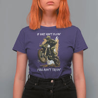 Dirt Bike Motocross Camo T Shirt For Women If Dirt Ain't Flyin You Ain't Tryin - Wonder Print Shop