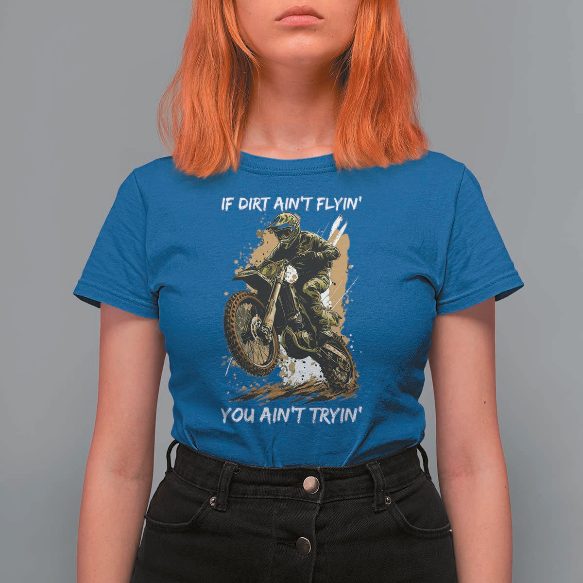 Dirt Bike Motocross Camo T Shirt For Women If Dirt Ain't Flyin You Ain't Tryin - Wonder Print Shop