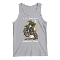 Dirt Bike Motocross Camo Tank Top If Dirt Ain't Flyin You Ain't Tryin - Wonder Print Shop