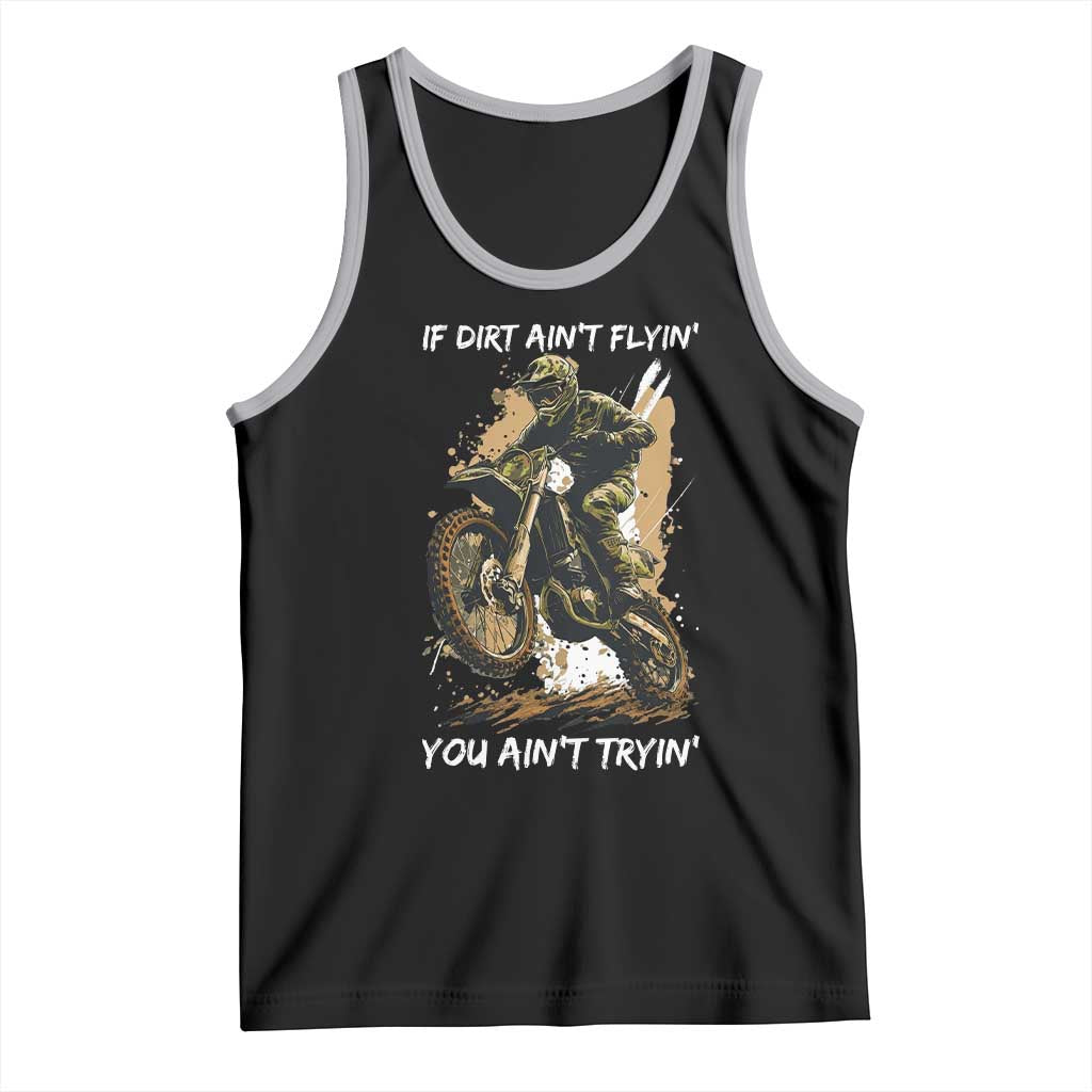 Dirt Bike Motocross Camo Tank Top If Dirt Ain't Flyin You Ain't Tryin - Wonder Print Shop