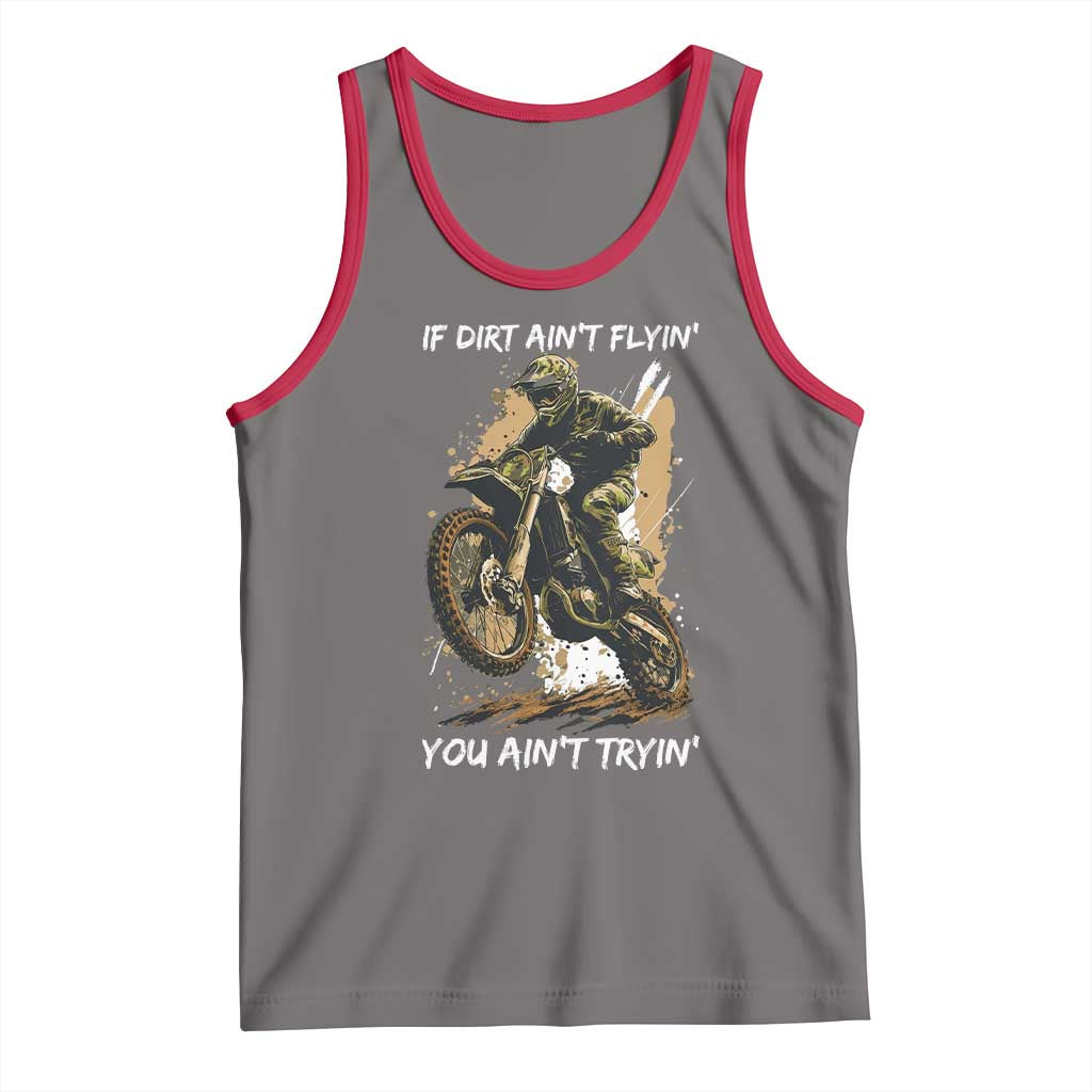 Dirt Bike Motocross Camo Tank Top If Dirt Ain't Flyin You Ain't Tryin - Wonder Print Shop