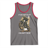 Dirt Bike Motocross Camo Tank Top If Dirt Ain't Flyin You Ain't Tryin - Wonder Print Shop