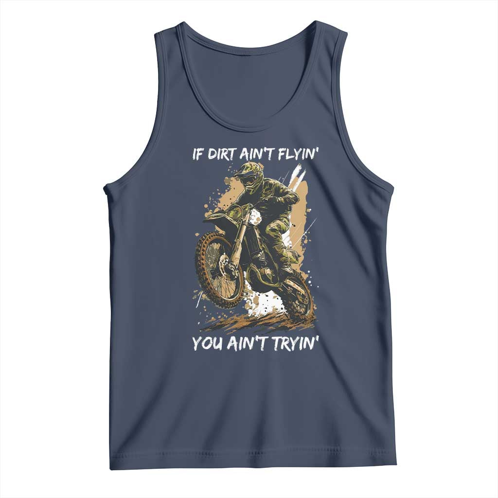 Dirt Bike Motocross Camo Tank Top If Dirt Ain't Flyin You Ain't Tryin - Wonder Print Shop