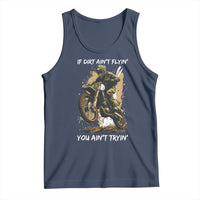 Dirt Bike Motocross Camo Tank Top If Dirt Ain't Flyin You Ain't Tryin - Wonder Print Shop
